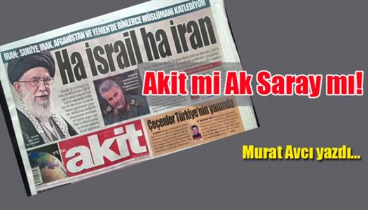 Akit mi Ak Saray mı!