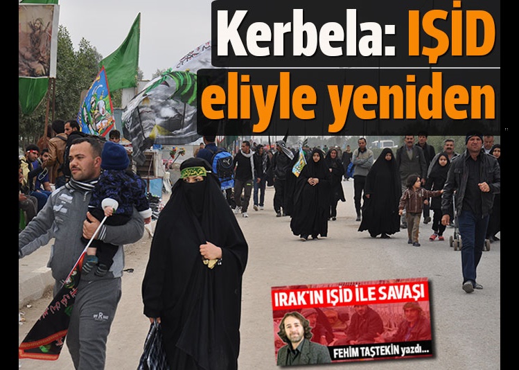 IRAK'IN IŞİD İLE SAVAŞI-1: Kerbela; IŞİD eliyle yeniden...