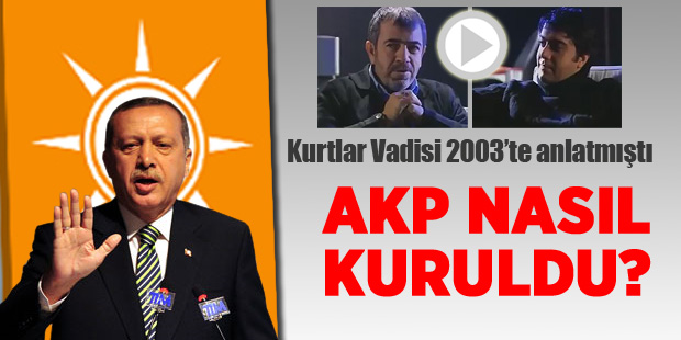 AKP nasıl kuruldu? Kurtlar Vadisi'nde anlatılmış! / Video