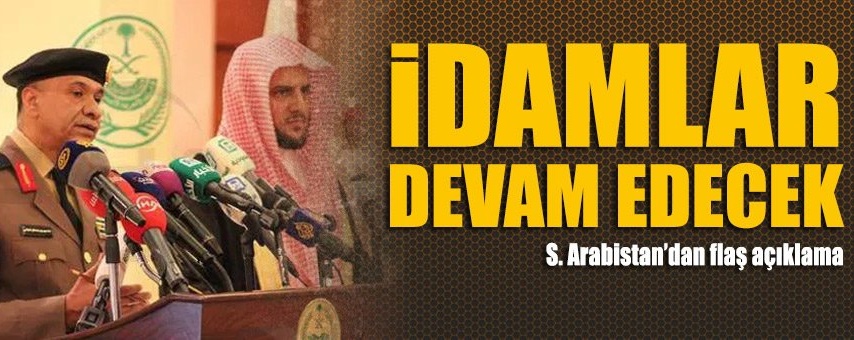 Suudi Vahhabi Rejimi: İdamlar devam edecek