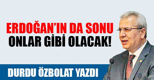 Erdoğan'ın sonu...  