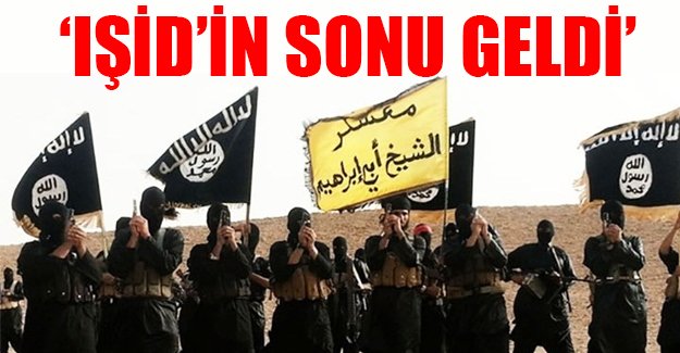 "IŞİD’in sonu geliyor" 