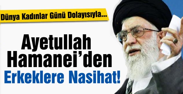 Ayetullah Hamanei’den Erkeklere Nasihat!