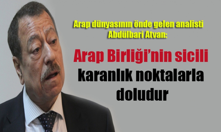 Atvan: Arap Birliği Amerika planlarının uygulayıcısıdır