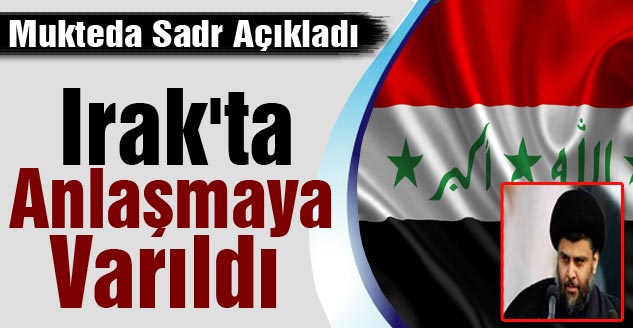 Irak'ta Anlaşmaya Varıldı