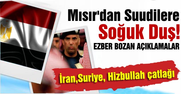 Mısır'dan Suudilere Soğuk Duş!