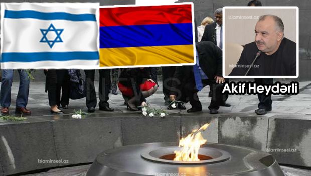 Исраил вә Ермәнистан режимләрини бирләшдирән ортаг “дәјәрләр” 