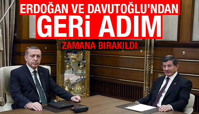 Erdoğan ve Davutoğlu’ndan geri adım