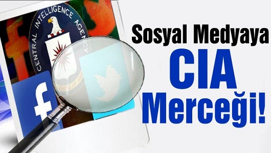 Sosyal Medyaya CIA Merceği!