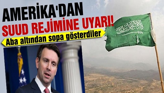 Amerika'dan Suud Rejimine Uyarı!