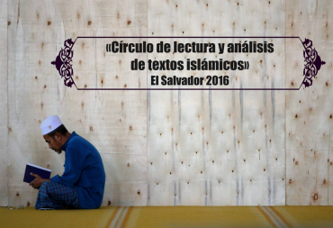 “Se Iniciará en El Salvador el Primer Círculo de Lectura de Textos Islámicos de Centroamérica” 