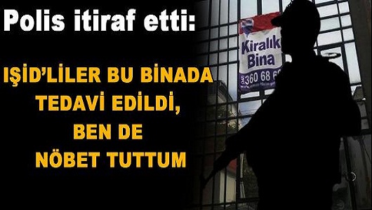 Polis itiraf etti: IŞİD'liler bu binada tedavi edildi, ben de nöbet tuttum