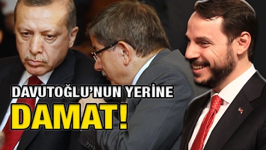 Davutoğlu'nun yerine damat