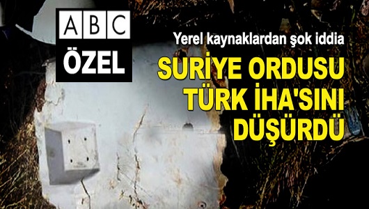 Suriye ordusu Halep'te Türk İHA'sını düşürdü!