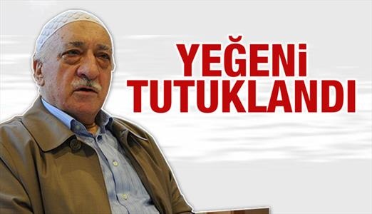 Fethullah Gülen’in yeğeni Mehmet Mezher Gülen tutuklandı
