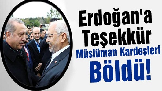 Erdoğan'a Teşekkür Müslüman Kardeşleri Böldü!