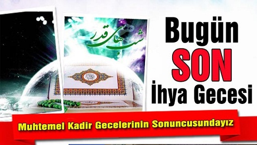 Bugün Son İhya Gecesi