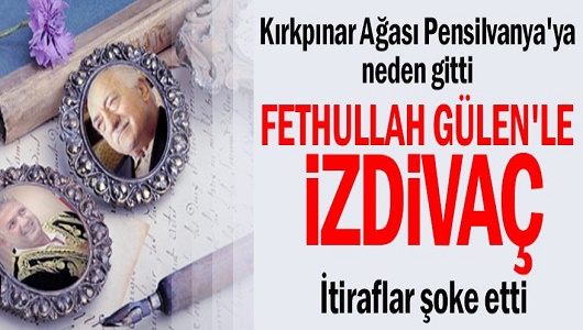 Fethullah Gülen'le izdivaç