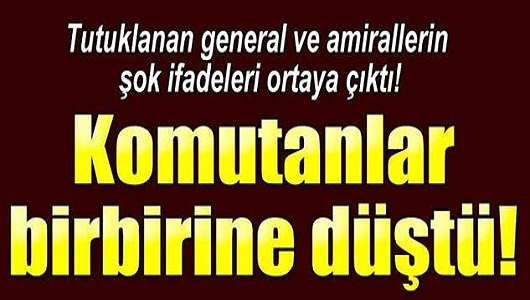  Darbeci Komutanlar Birbirine Düştü!