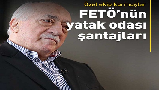 FETÖ'nün yatak odası şantajları