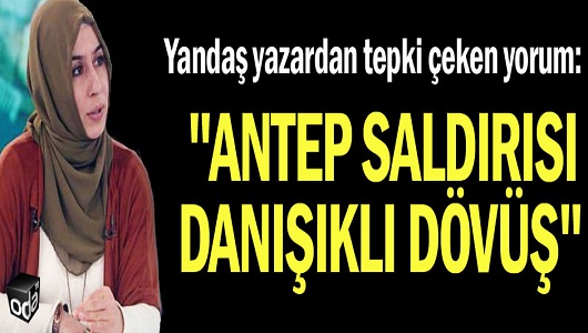 "Antep saldırısı danışıklı dövüş"