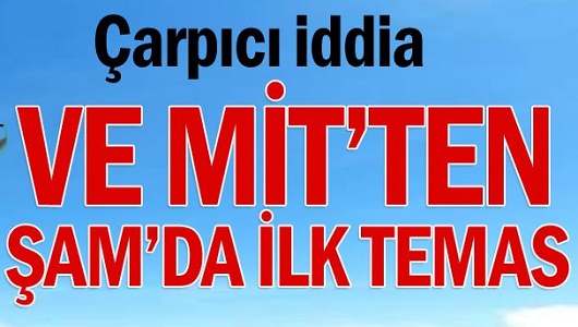 Ve MİT’ten Şam’da ilk temas