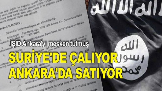 IŞİD Suriye'de çaldıklarını Ankara'da satıyor!