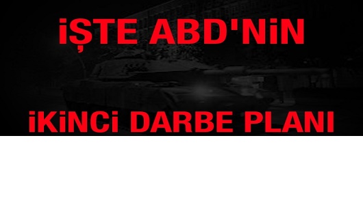 İşte ABD'nin ikinci darbe planı