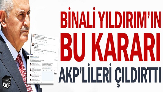 Binali Yıldırım’ın bu kararı AKP’lileri çıldırttı
