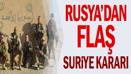 Rusya'dan flaş Suriye kararı