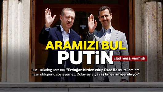 Putin, Esad ile Erdoğan'ı barıştıracak mı?