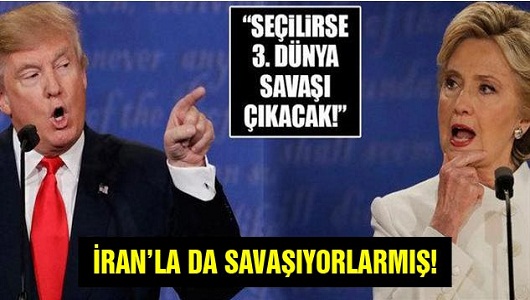  "Seçilirse Üçüncü Dünya Savaşı Çıkacak"
