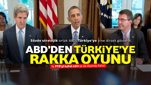 ABD'den Türkiye'ye Rakka oyunu!