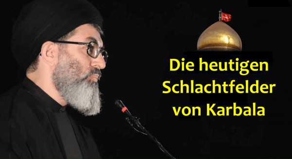 Die heutigen Schlachtfelder von Karbala – Sayyid Haschim Al-Haydari über den weltweiten Widerstand gegen Yazid 