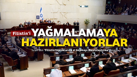 İsrail'den yağmalama yasası!