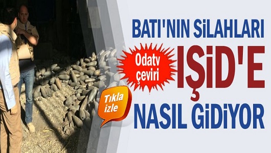 Batı'nın silahları IŞİD'e nasıl gidiyor / Video+Foto