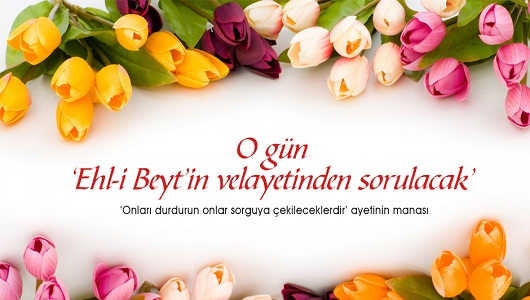 Ehl-i Beyt’in velayetinden sorulacak