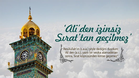 ‘Ali’den izinsiz Sırat’tan geçilmez’