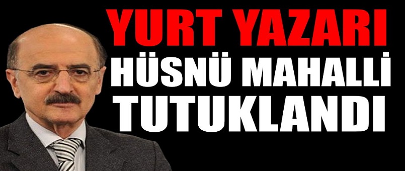 Hüsnü Mahalli tutuklandı