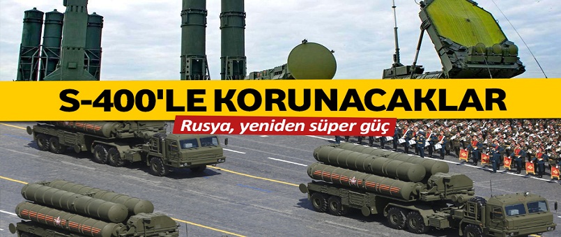 Moskova semaları S-400'le korunacak