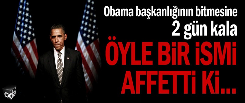 Obama başkanlığının bitmesine 2 gün kala öyle bir ismi affetti ki...