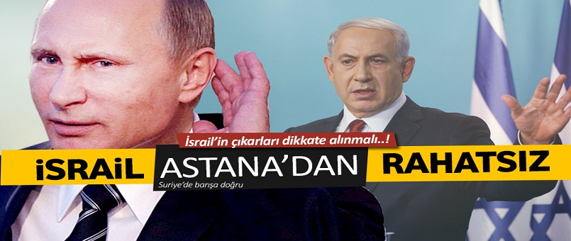 İsrail Astana’dan rahatsız
