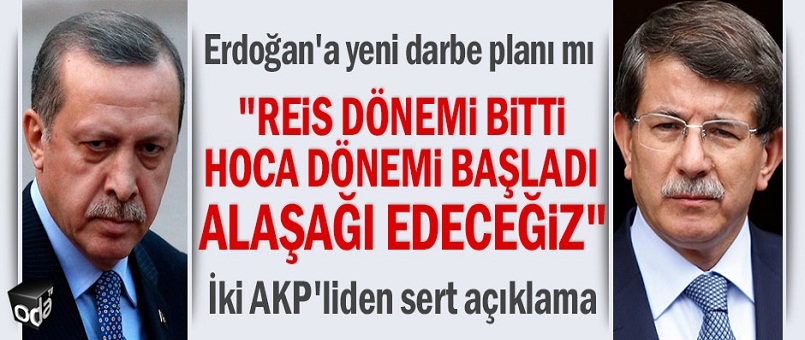 "Reis dönemi bitti Hoca dönemi başladı alaşağı edeceğiz"