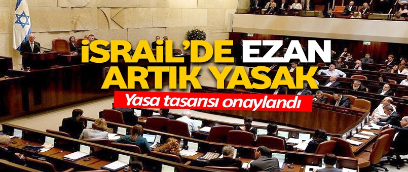 İsrail, ezan yasağını onayladı