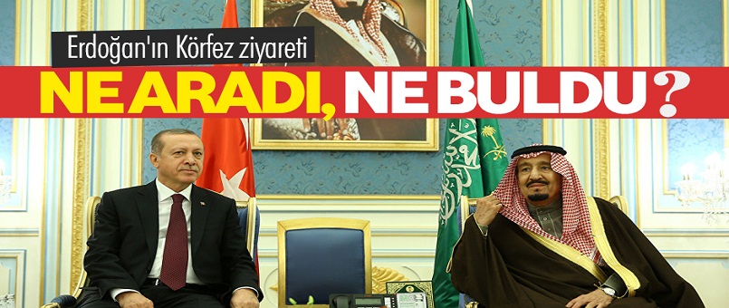 Türkiye körfezde ne aradı, ne buldu?