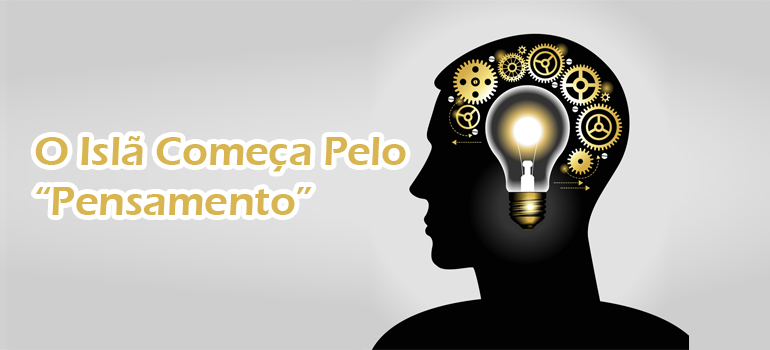 Islã Começa Pelo Pensamento
