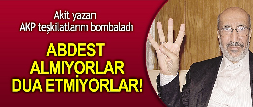Yandaş Akit yazarı: Kadın kolları namaz kılmıyor, abdest alsa makyajları bozulur!