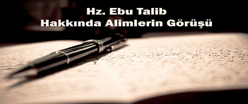 Hz. Ebu Talib Hakkında Alimlerin Görüşü