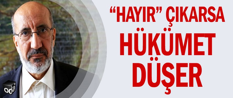 “Hayır” çıkarsa hükümet düşer