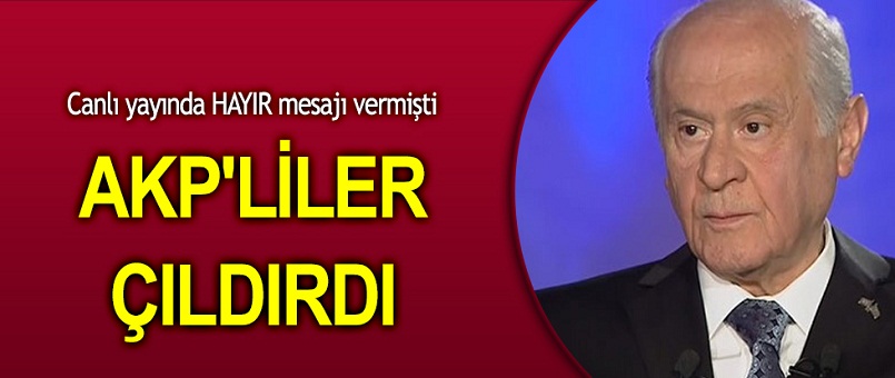 Bahçeli'nin 'hayır' mesajı AKP'lileri çıldırttı! 'İyi bilir...'